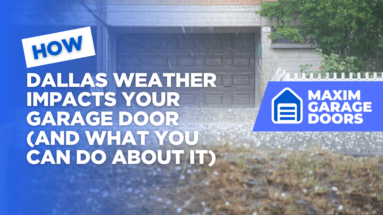 How Dallas Weather Impacts Your Garage Door (And What You Can Do About It)